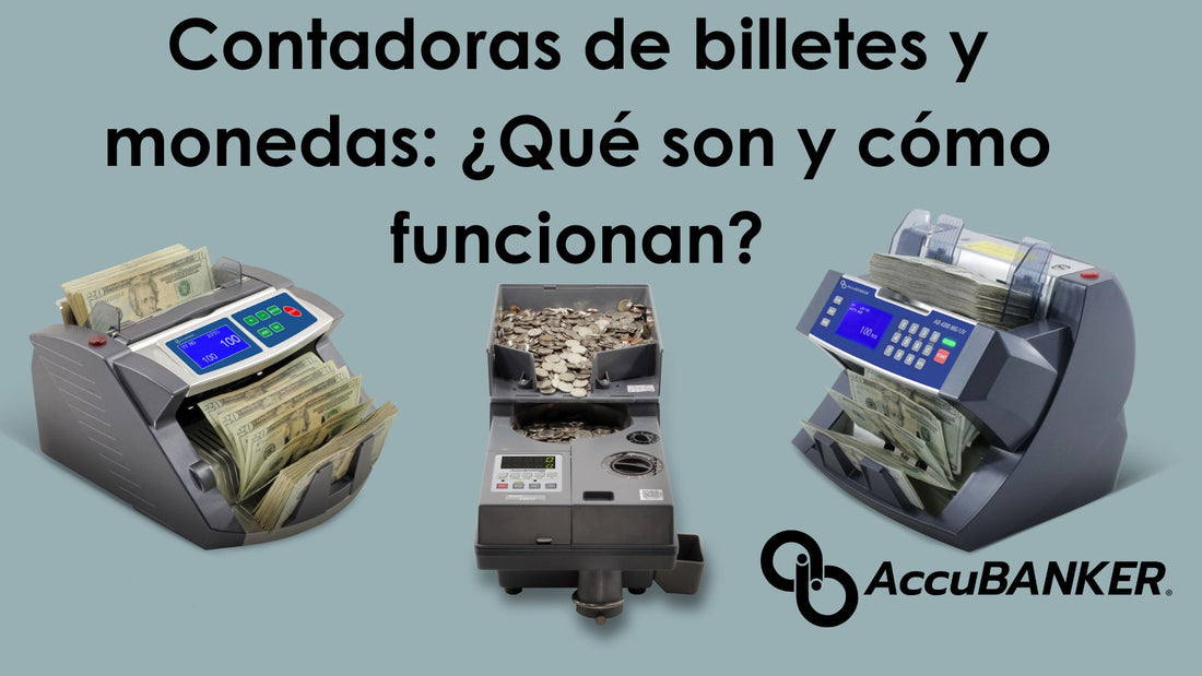Contadoras de billetes y monedas: ¿Qué son y cómo funcionan?.webp Contadoras de billetes y monedas: ¿Qué son y cómo funcionan?