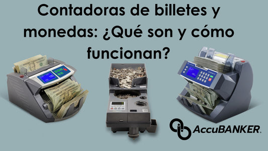 Contadoras de billetes y monedas: ¿Qué son y cómo funcionan?